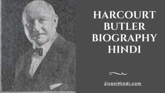 Harcourt Butler Biography Hindi